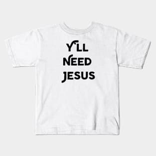 Y'll Love Jesus Kids T-Shirt